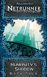 Android Netrunner LCG DP: Humanity's Shadow