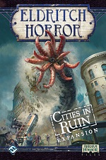 Eldritch Horror XP7: Cities in Ruin